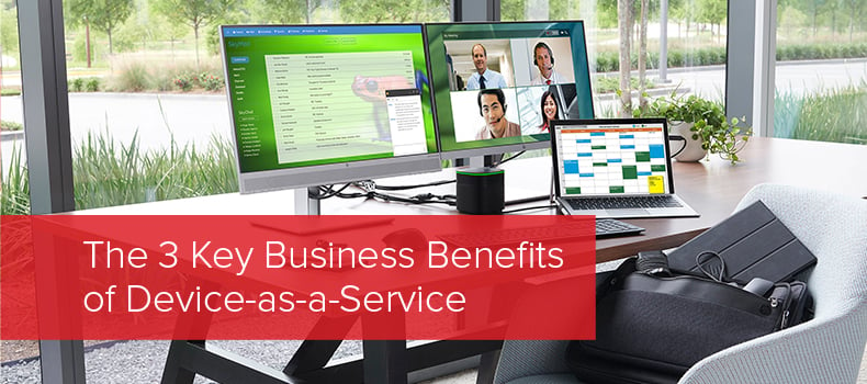 The 3 Key Business Benefits of Device-as-a-Service