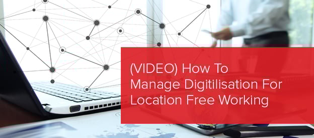 How To Manage Digitilisation For Location Free Working image