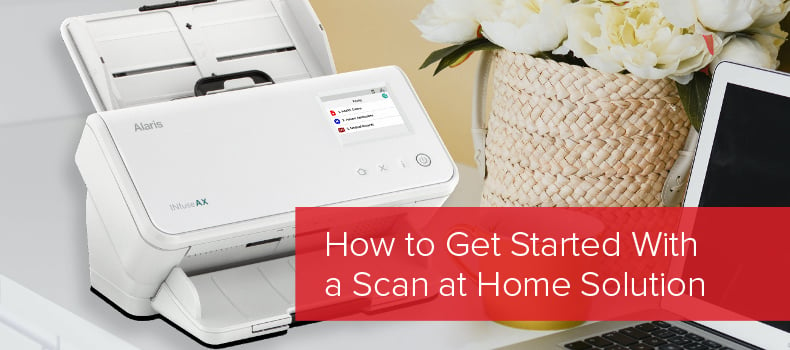 How to Get Started With a Scan at Home Solution