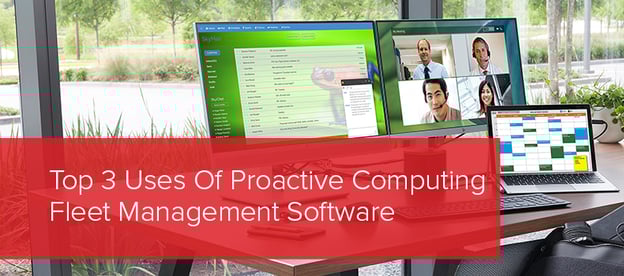 Top 3 Uses Of Proactive Computing Fleet Management Software image