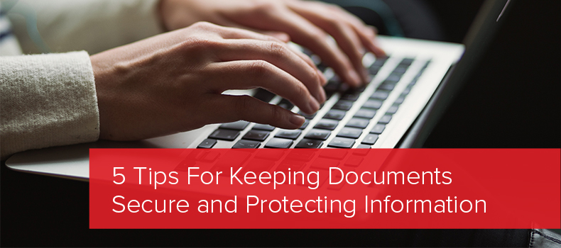 5 Tips For Keeping Documents Secure and Protecting Information image