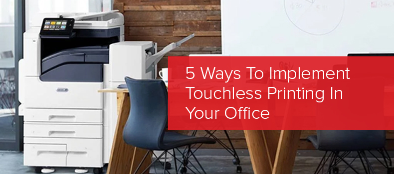 5 Ways To Implement Touchless Printing In Your Office image
