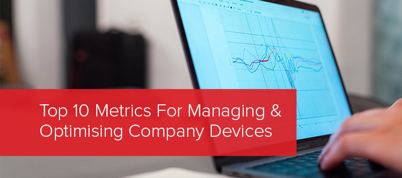 Top 10 Metrics For Managing & Optimising Company Devices image